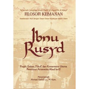 Terjemah Lengkap Kitab Fashl Al-Maqal & Al-Kasyf Filosofi Keimanan