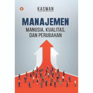 Manajemen: Manusia, Kualitas, dan Perubahan