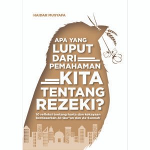 Apa yang Luput dari Pemahaman Kita Tentang Rezeki?