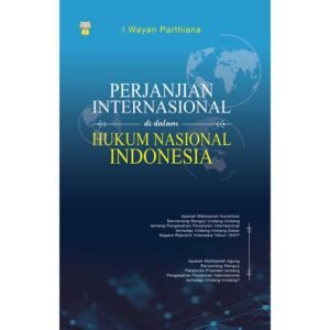 Perjanjian Internasional di Dalam Hukum Nasional Indonesia