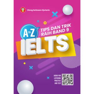 A to Z Tips dan Trik Raih Band 9 IELTS