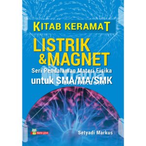 Kitab Keramat Listrik & Magnet Seri Pendalaman Materi Fisika untuk SMA/MA/SMK