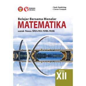 Belajar Bersama Menalar Matematika untuk Siswa SMA-MA/SMK-MAK Kelas XII