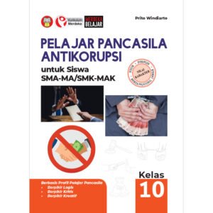Pelajar Pancasila Antikorupsi untuk Siswa SMA-MA/SMK-MAK Kelas 10