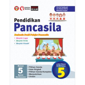 Pendidikan Pancasila Berbasis Profil Pelajar Pancasila untuk Siswa SD/MI Kelas 5
