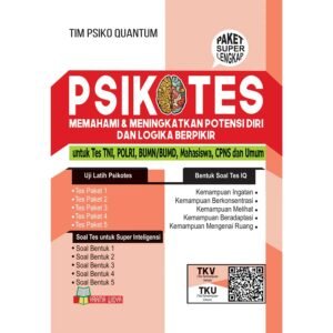 Psikotes: (Memahami & Meningkatkan Potensi Diri dan Logika Berpikir)