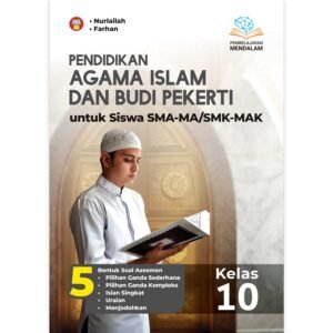 Pendidikan Agama Islam dan Budi Pekerti untuk Siswa SMA-MA/SMK-MAK Kelas 10 (Pembelajaran Mendalam)