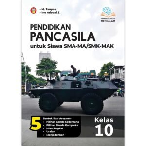 Pendidikan Pancasila untuk Siswa SMA/MA-SMK-MAK Kelas 10 (Pembelajaran Mendalam)