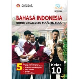 Bahasa Indonesia untuk Siswa SMA-MA/SMK-MAK Kelas 10 (Pembelajaran Mendalam)