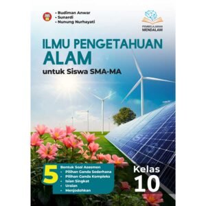 Ilmu Pengetahuan Alam untuk Siswa SMA–MA Kelas 10 (Pembelajaran Mendalam)