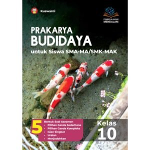 Prakarya Budidaya untuk Siswa SMA-MA/SMK-MAK Kelas 10 (Pembelajaran Mendalam)