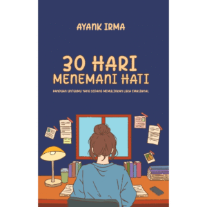 Buku Abdi | 30 Hari Menemani Hati - Panduan untukmu yang Sedang Memulihkan Luka Emosional