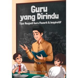 Buku Abdi | Guru yang Dirindu - Tips Menjadi Guru Favorit & Inspiratif