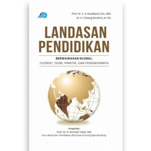 Situ Pustaka | Landasan Pendidikan - Berwawasan Global: Filosofi, Teori, Praktik, Dan Penerapannya