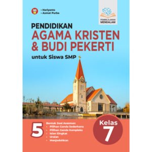 Pendidikan Agama Kristen dan Budi Pekerti untuk Siswa SMP Kelas 7 (Pembelajaran Mendalam)