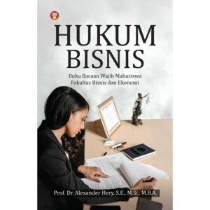 Hukum Bisnis - Buku Bacaan Wajib Mahasiswa Fakultas Bisnis dan Ekonomi