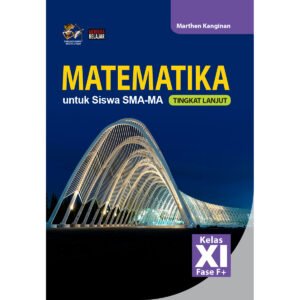 Matematika Tingkat Lanjut untuk siswa SMA-MA Kelas XI Fase F+