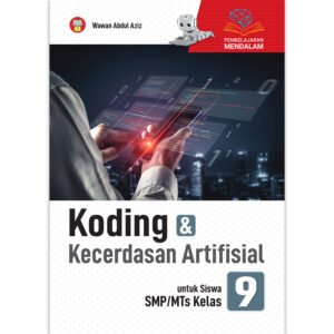 Koding & Kecerdasan Artifisial untuk Siswa SMP/MTs Kelas 9 (Pembelajaran Mendalam)
