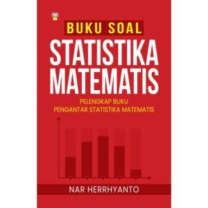 Buku Soal Statistika Matematis - Pelengkap Buku Pengantar Statistika Mastematis