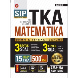 SIP TKA Matematika Umum & Tingkat Lanjut untuk Siswa SMA-MA/SMK-MAK